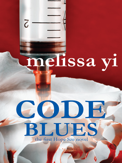 Title details for Code Blues by Melissa Yi - Available